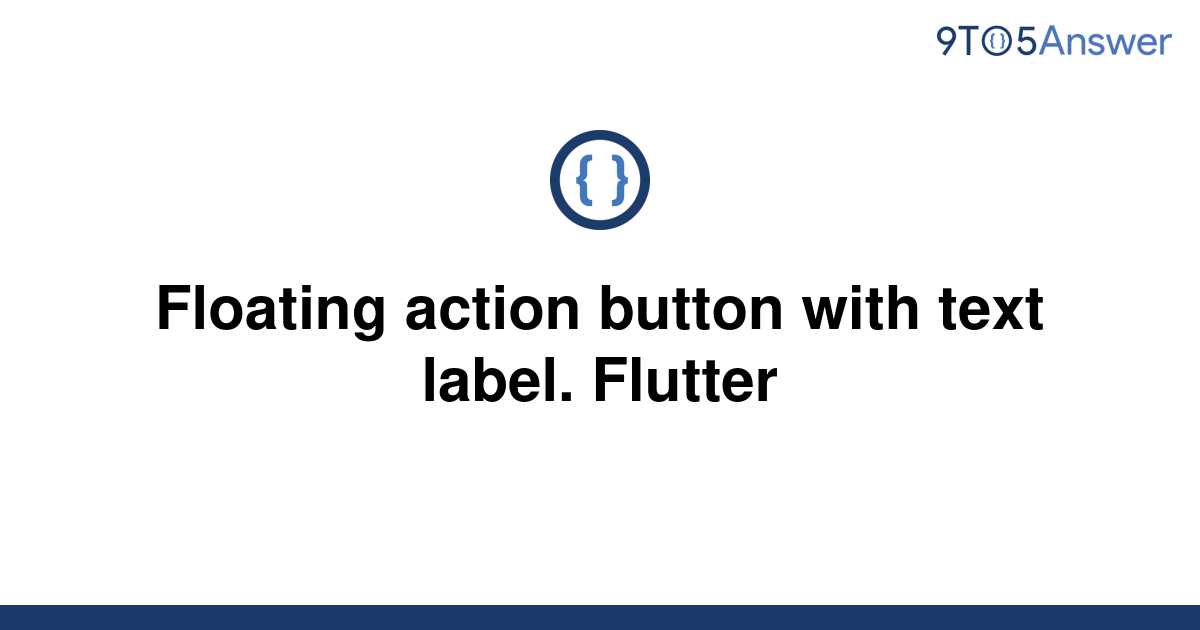 solved-floating-action-button-with-text-label-flutter-9to5answer