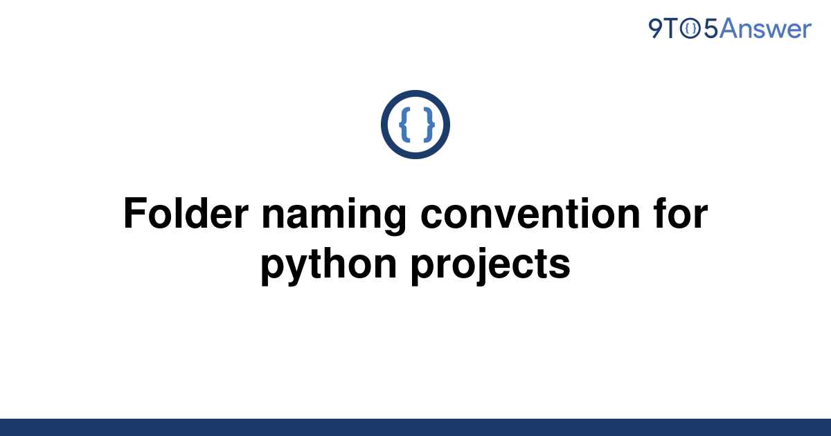 solved-folder-naming-convention-for-python-projects-9to5answer