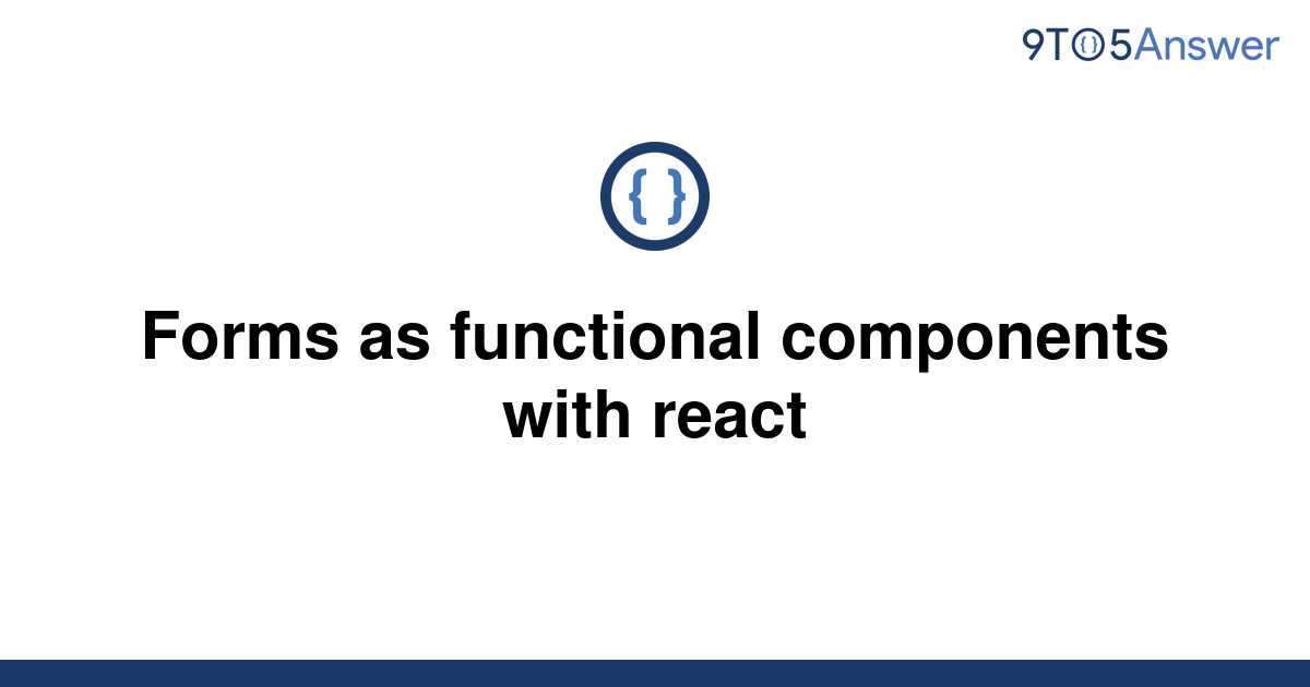 solved-forms-as-functional-components-with-react-9to5answer