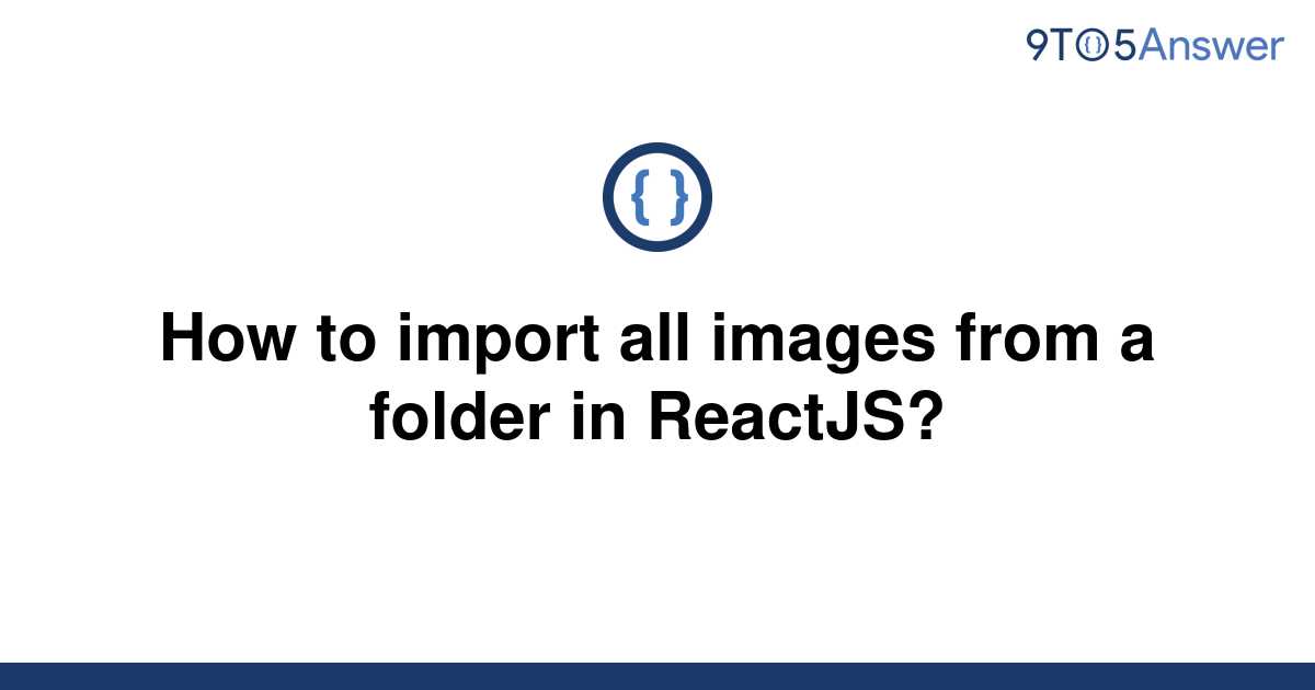 solved-how-to-import-all-images-from-a-folder-in-9to5answer