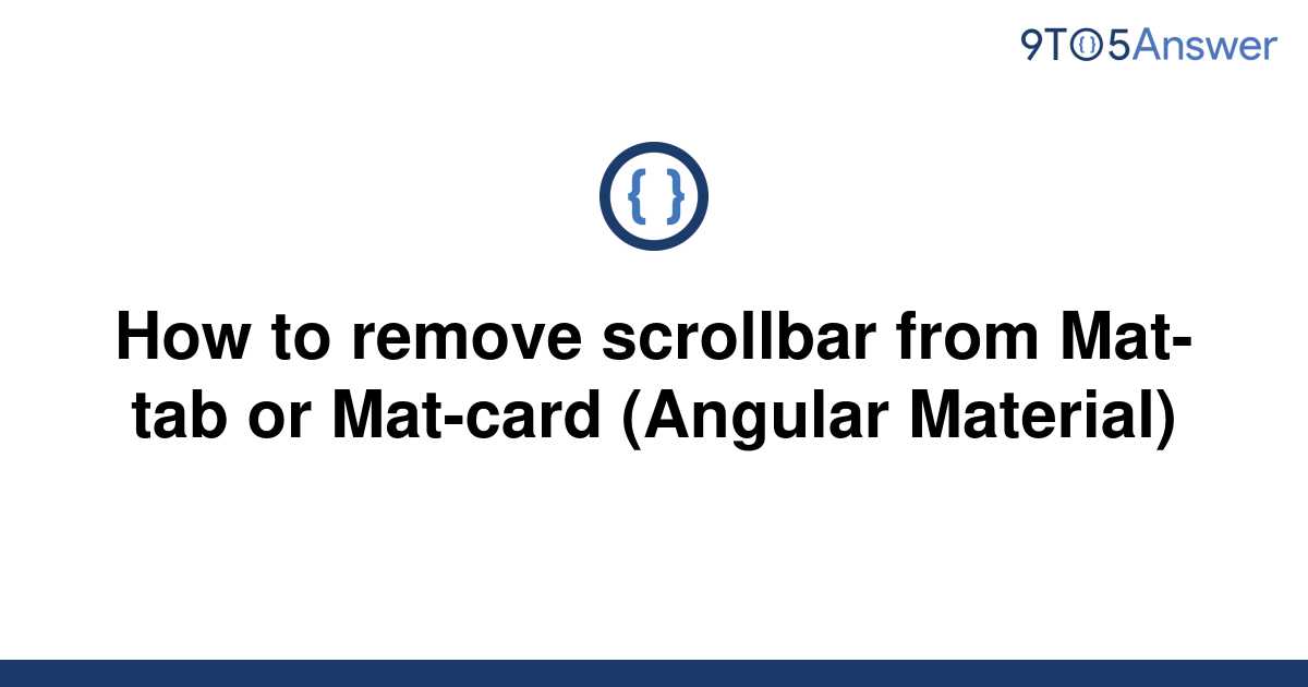 [Solved] How to remove scrollbar from Mattab or Matcard 9to5Answer