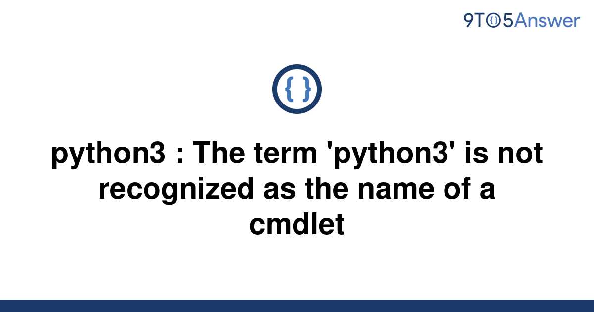 [Solved] python3 The term 'python3' is not recognized 9to5Answer