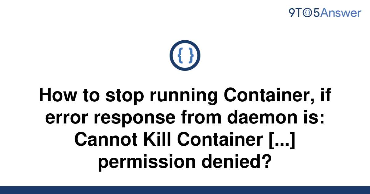 solved-how-to-stop-running-container-if-error-response-9to5answer