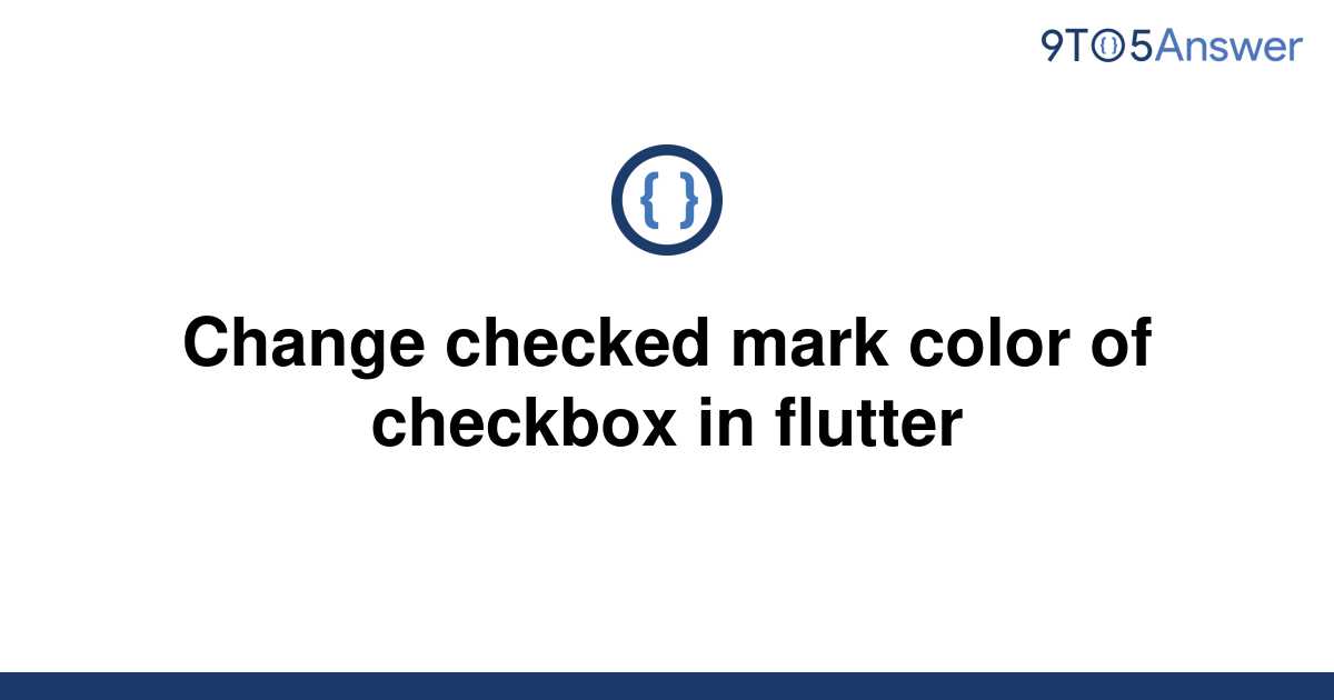 solved-change-checked-mark-color-of-checkbox-in-flutter-9to5answer