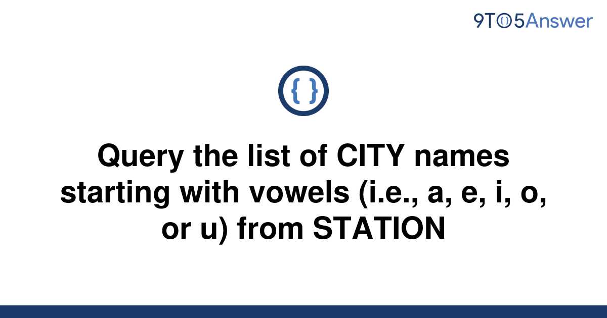 solved-query-the-list-of-city-names-starting-with-9to5answer