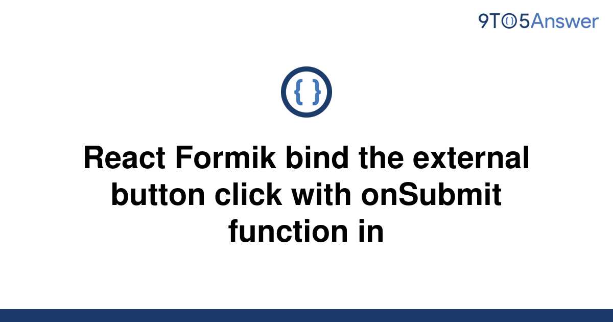 solved-react-formik-bind-the-external-button-click-with-9to5answer