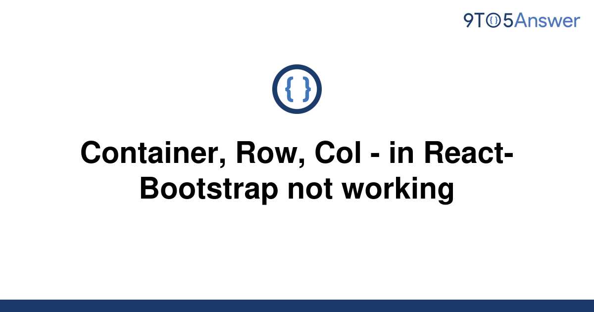 solved-container-row-col-in-react-bootstrap-not-9to5answer