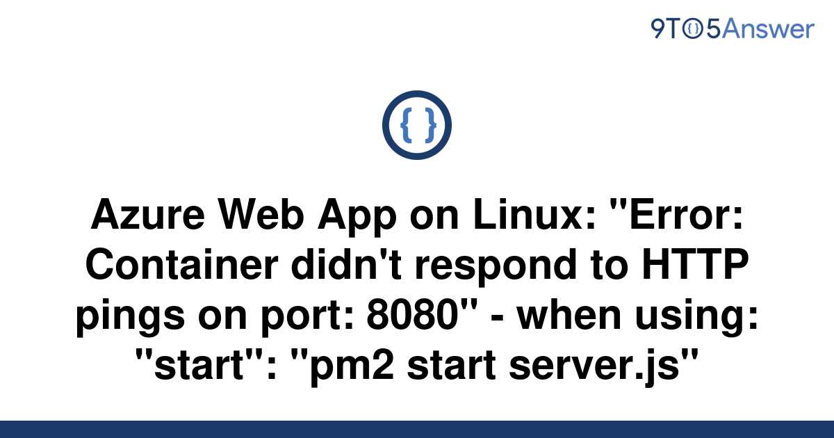 solved-azure-web-app-on-linux-error-container-didn-t-9to5answer