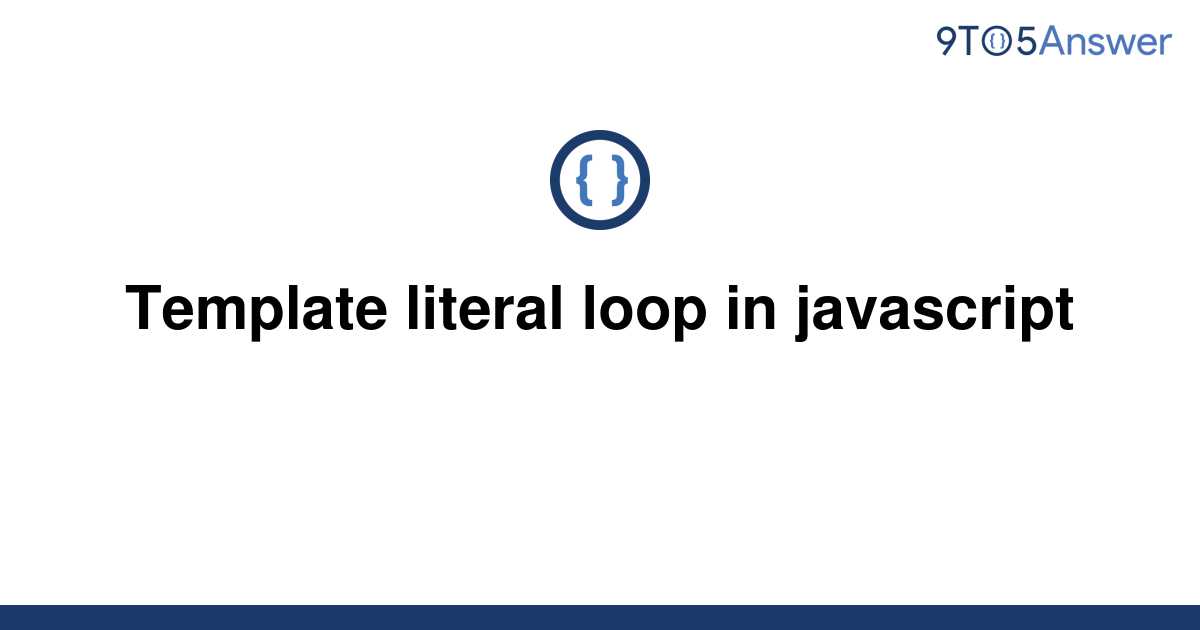 [Solved] Template literal loop in javascript 9to5Answer