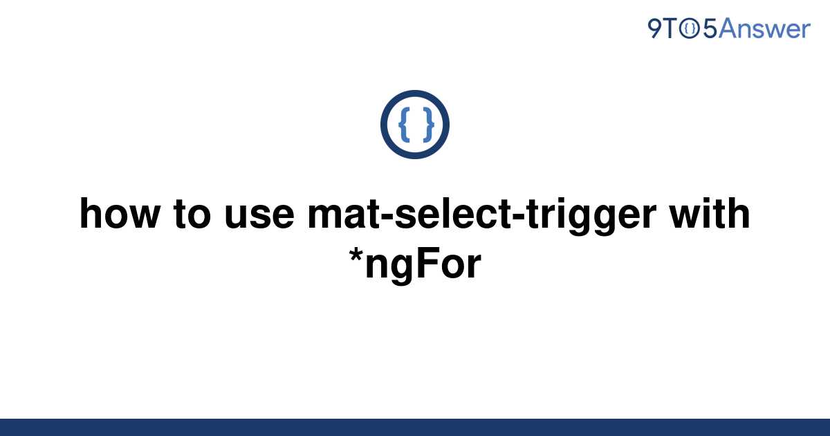 Mat Select Trigger Example Stackblitz