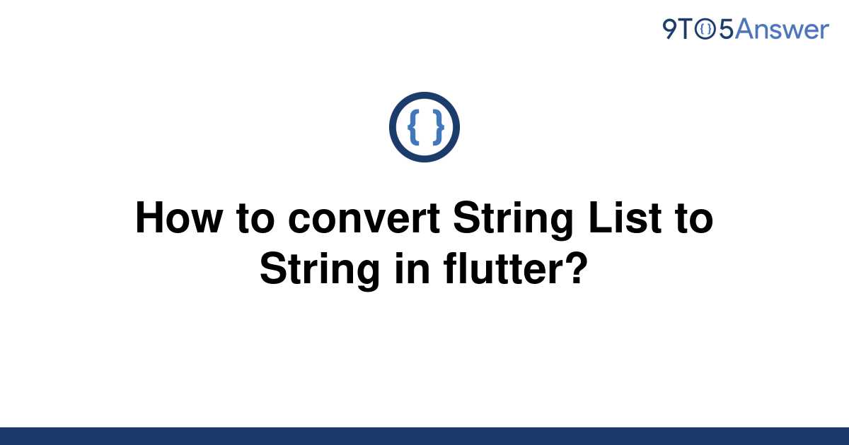  Solved How To Convert String List To String In Flutter 9to5Answer