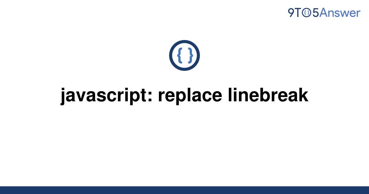 solved-javascript-replace-linebreak-9to5answer