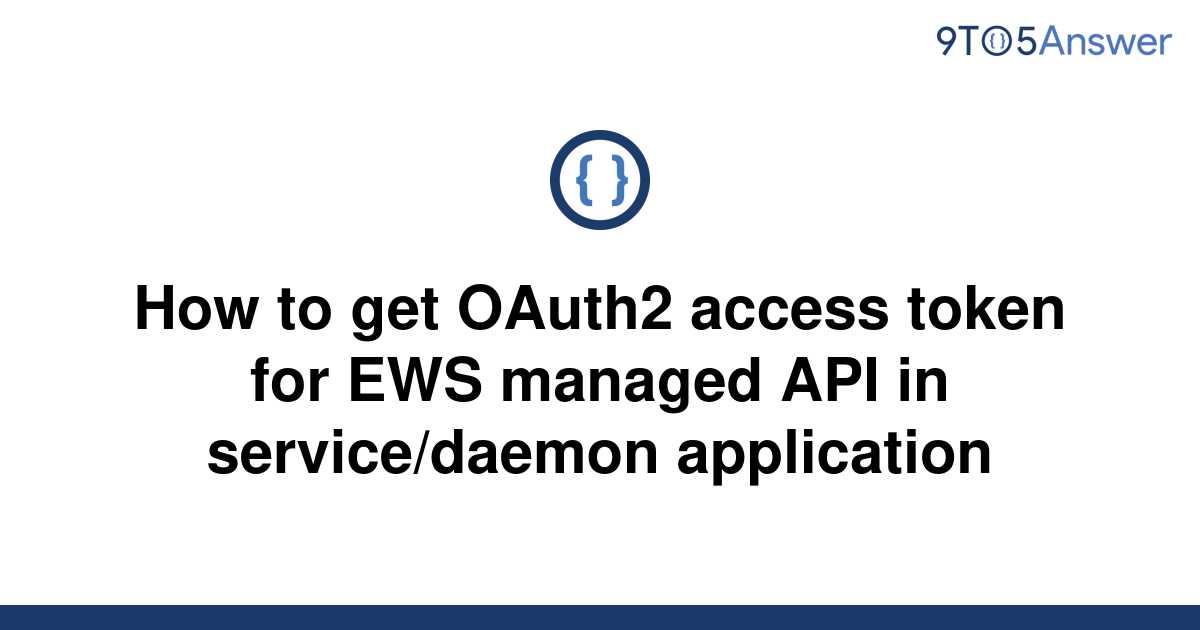 solved-how-to-get-oauth2-access-token-for-ews-managed-9to5answer