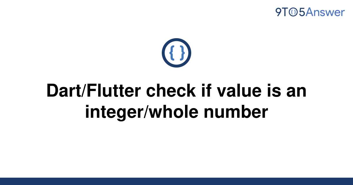 solved-dart-flutter-check-if-value-is-an-integer-whole-9to5answer