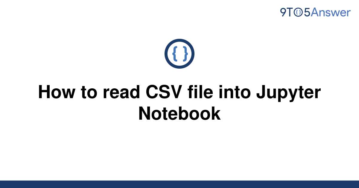 Solved How To Read Csv File Into Jupyter Notebook 9to5answer 5314