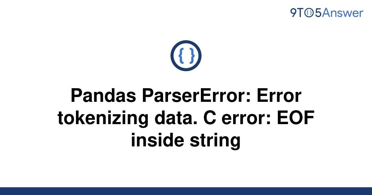 Solved Pandas Parsererror Error Tokenizing Data C 9to5answer 0263