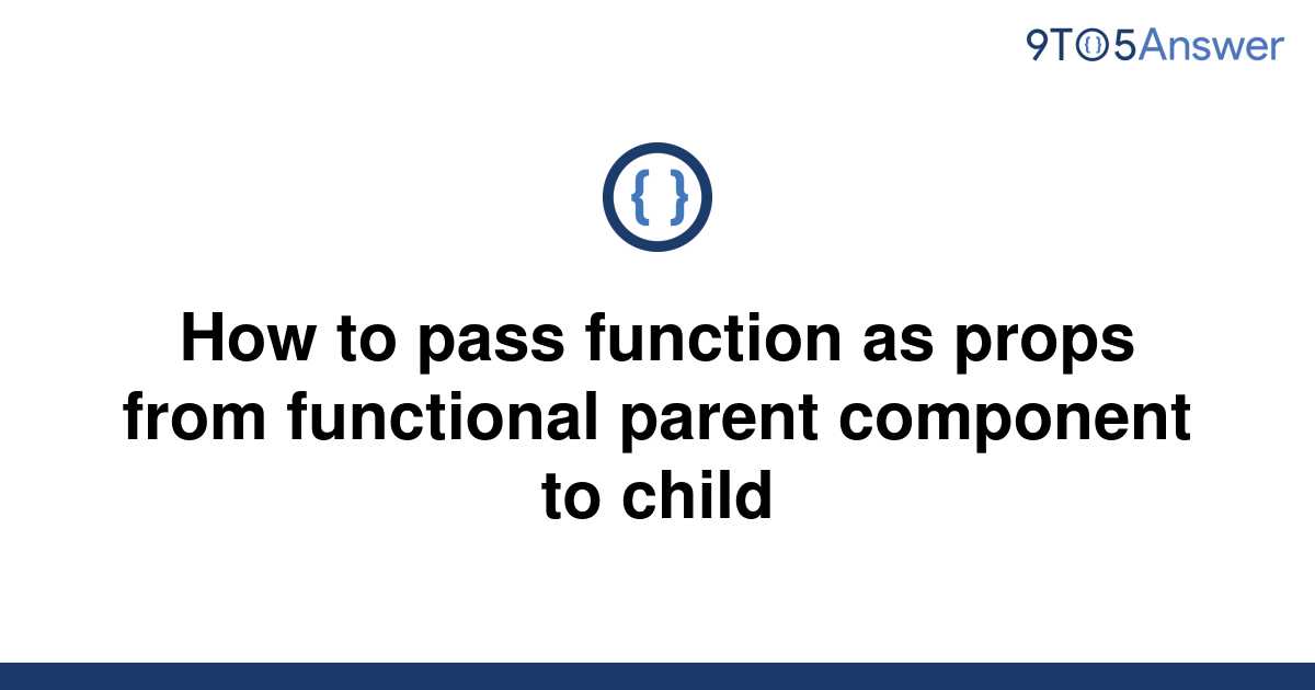 solved-how-to-pass-function-as-props-from-functional-9to5answer