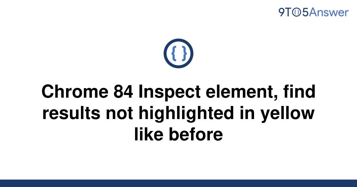 solved-chrome-84-inspect-element-find-results-not-9to5answer