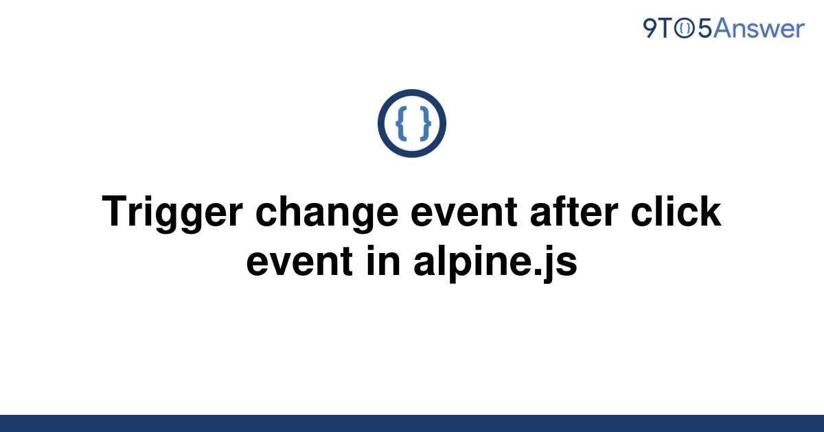 solved-trigger-change-event-after-click-event-in-9to5answer