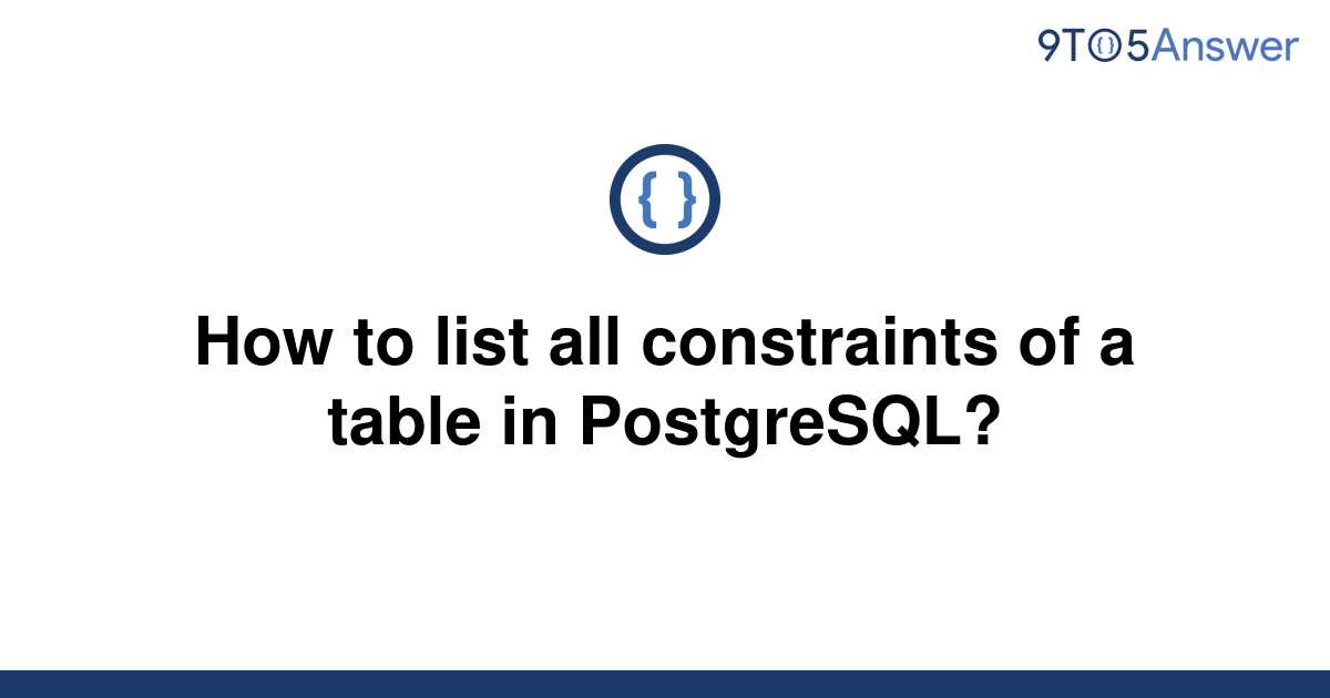 solved-how-to-list-all-constraints-of-a-table-in-9to5answer