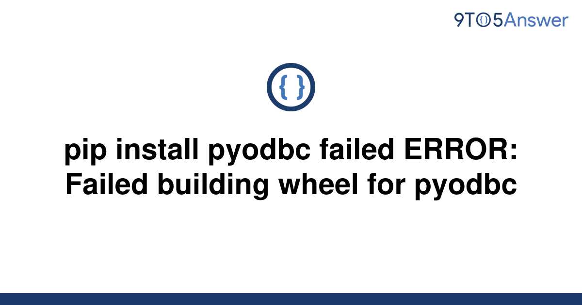 solved-pip-install-pyodbc-failed-error-failed-building-9to5answer