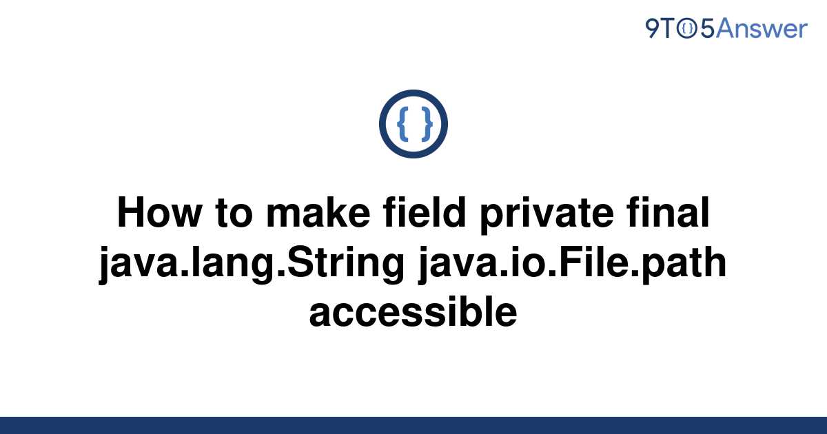 solved-how-to-make-field-private-final-java-lang-string-9to5answer