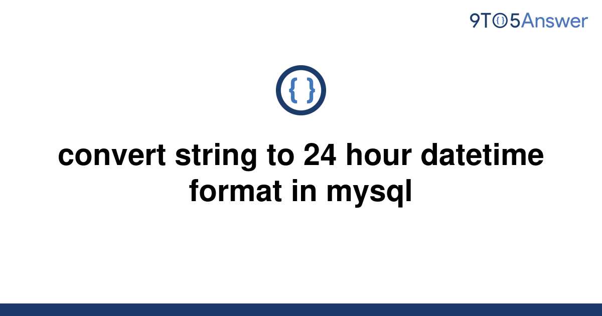 solved-convert-string-to-24-hour-datetime-format-in-9to5answer