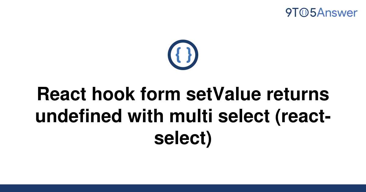  Solved React Hook Form SetValue Returns Undefined With 9to5Answer