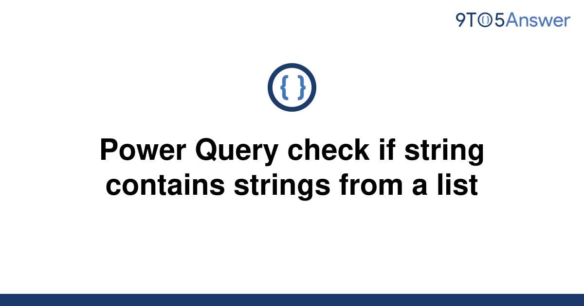 solved-power-query-check-if-string-contains-strings-9to5answer