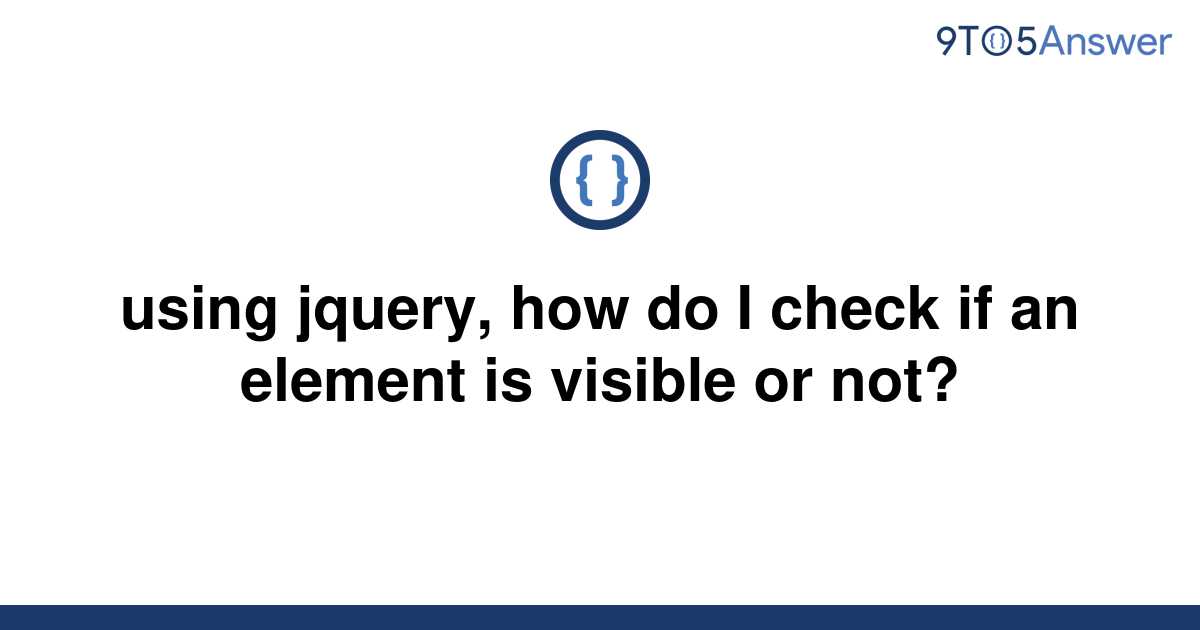 solved-using-jquery-how-do-i-check-if-an-element-is-9to5answer