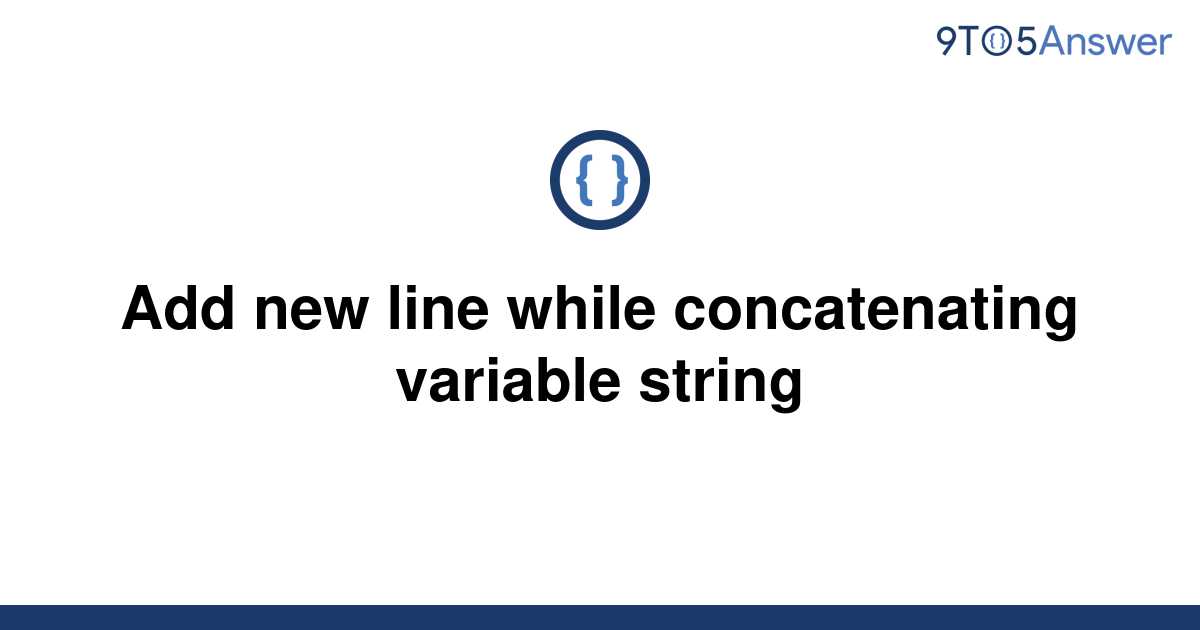 solved-add-new-line-while-concatenating-variable-string-9to5answer