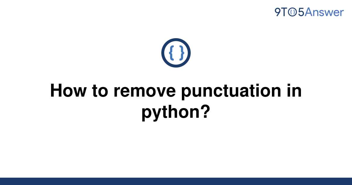 solved-how-to-remove-punctuation-in-python-9to5answer