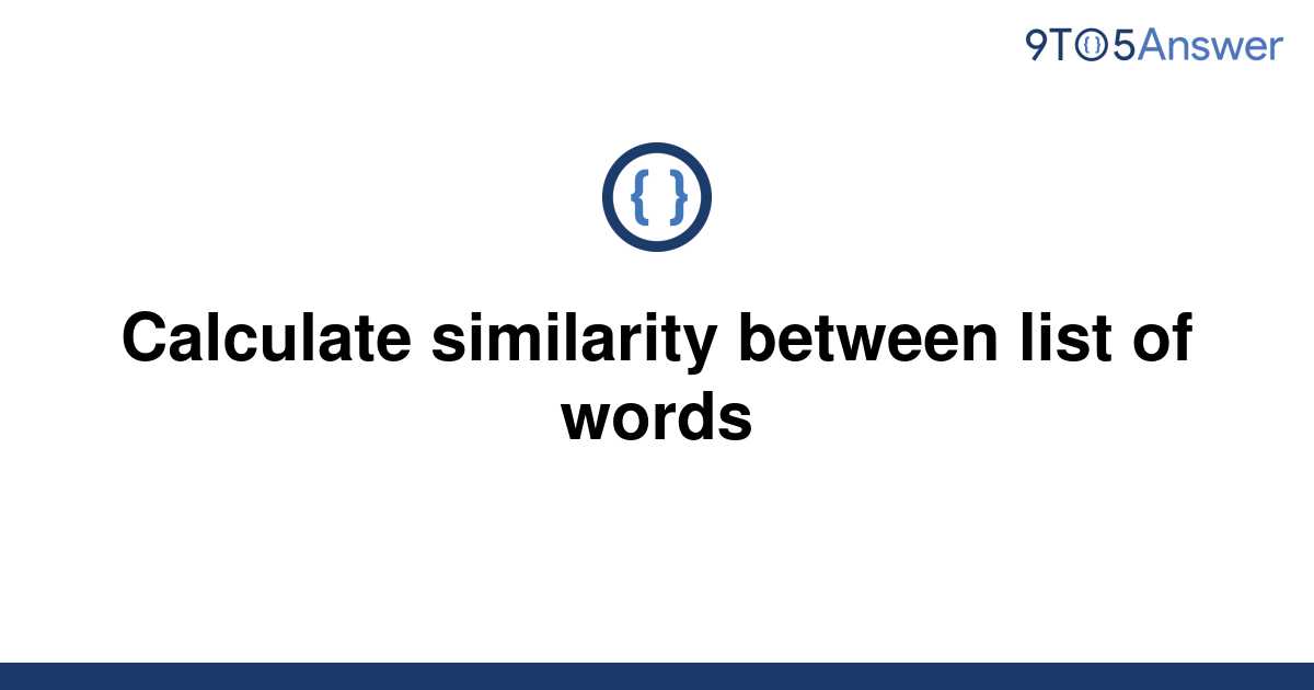 solved-calculate-similarity-between-list-of-words-9to5answer