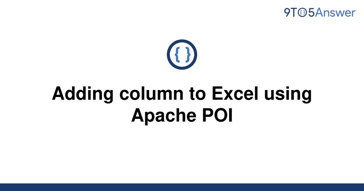 solved-adding-column-to-excel-using-apache-poi-9to5answer