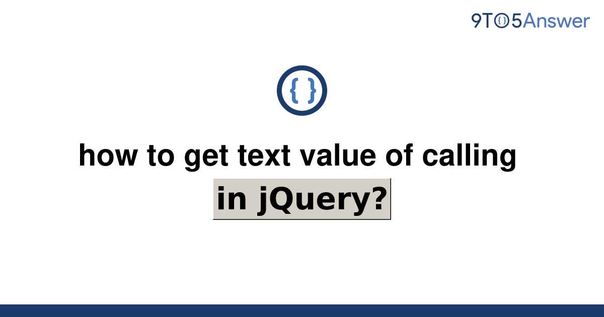 solved-how-to-get-text-value-of-calling-in-jquery-9to5answer