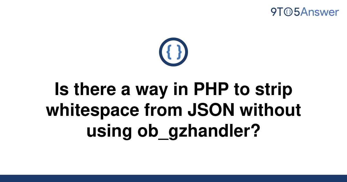 solved-is-there-a-way-in-php-to-strip-whitespace-from-9to5answer