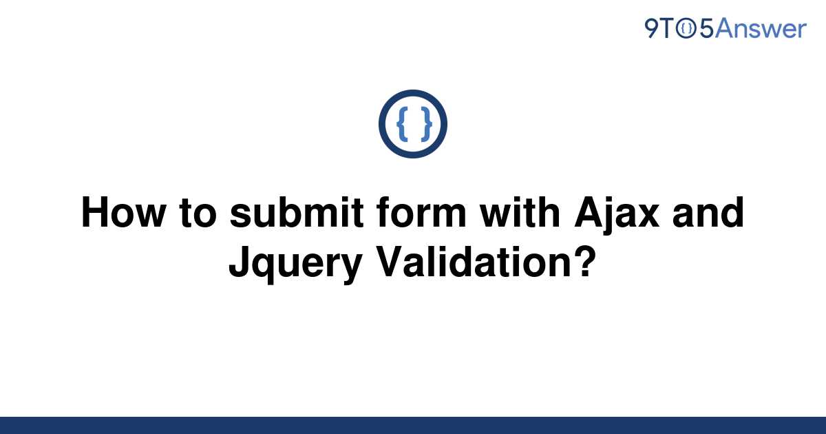 solved-how-to-submit-form-with-ajax-and-jquery-9to5answer