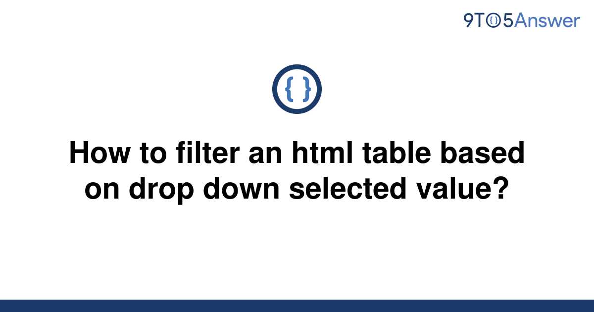 [Solved] How to filter an html table based on drop down 9to5Answer