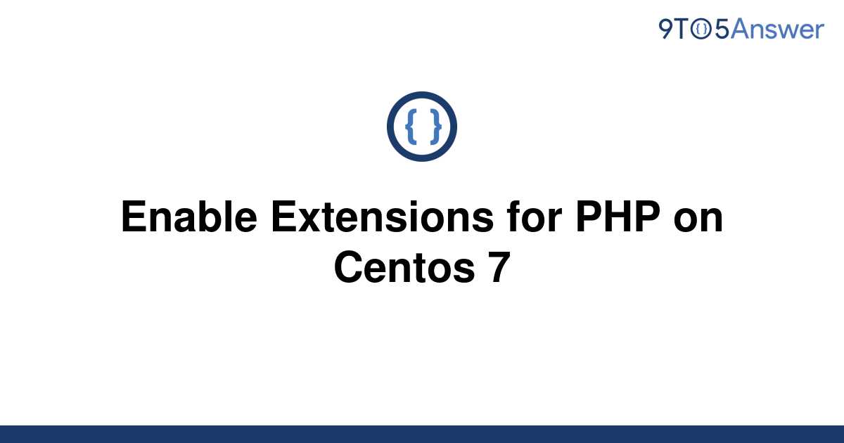 solved-enable-extensions-for-php-on-centos-7-9to5answer