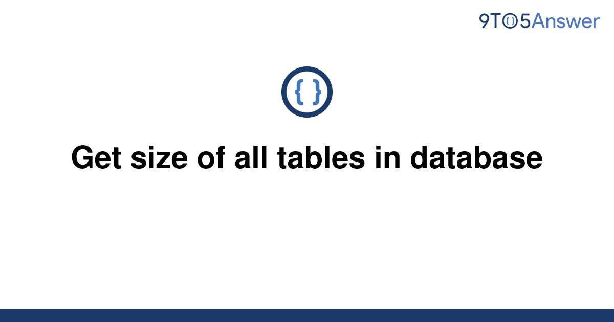 solved-get-size-of-all-tables-in-database-9to5answer