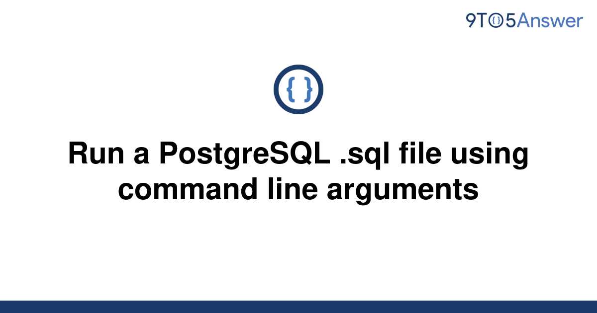 solved-run-a-postgresql-sql-file-using-command-line-9to5answer