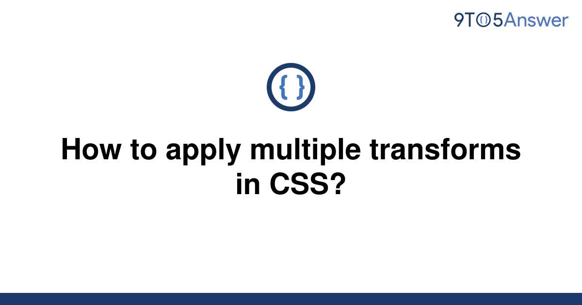 solved-how-to-apply-multiple-transforms-in-css-9to5answer