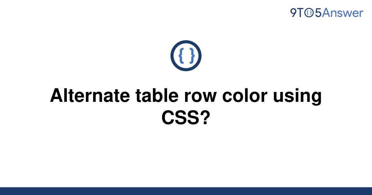 solved-alternate-table-row-color-using-css-9to5answer