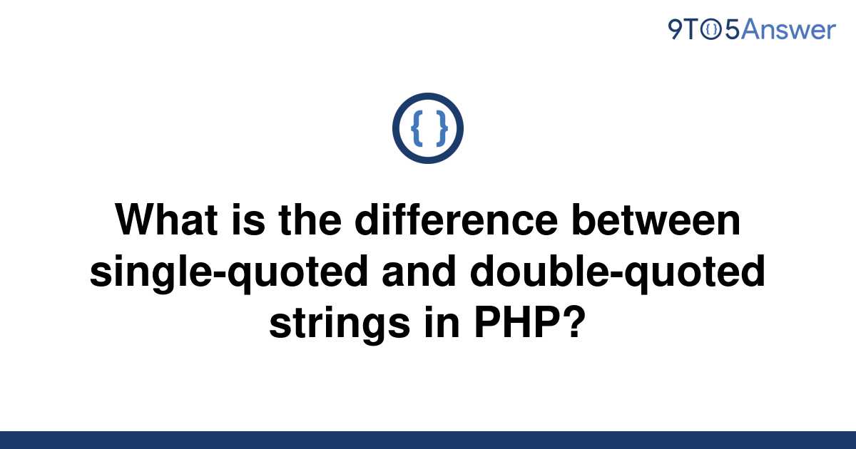 solved-what-is-the-difference-between-single-quoted-and-9to5answer