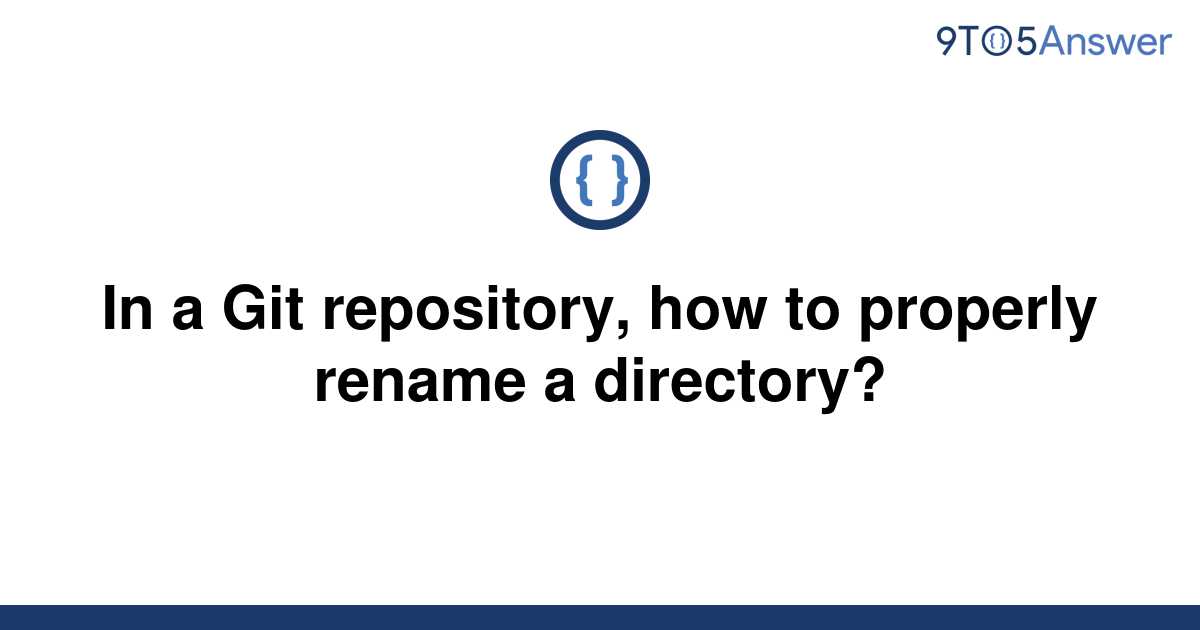 solved-in-a-git-repository-how-to-properly-rename-a-9to5answer