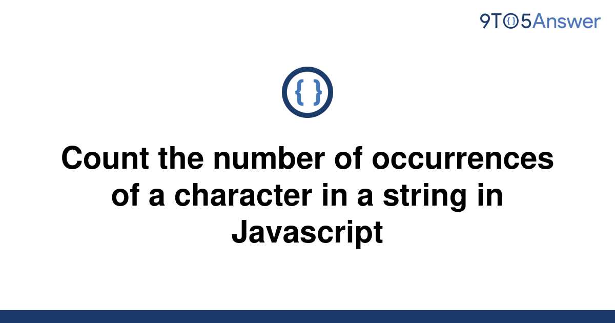 solved-count-the-number-of-occurrences-of-a-character-9to5answer