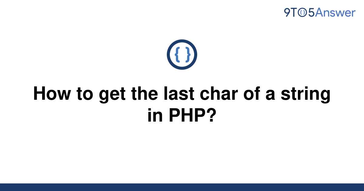 solved-how-to-get-the-last-char-of-a-string-in-php-9to5answer