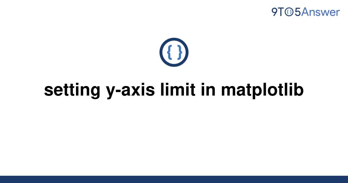 solved-setting-y-axis-limit-in-matplotlib-9to5answer
