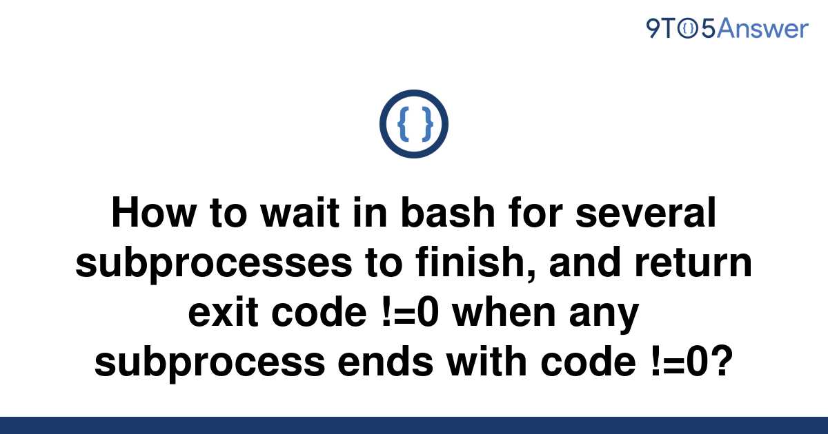 solved-how-to-wait-in-bash-for-several-subprocesses-to-9to5answer