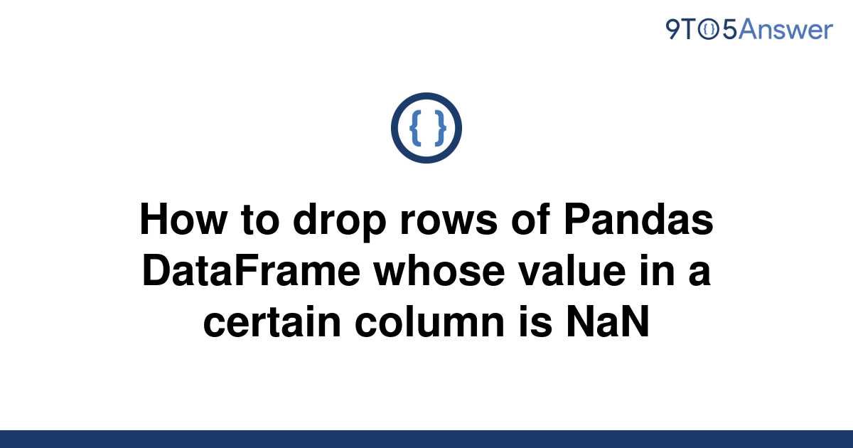 solved-how-to-drop-rows-of-pandas-dataframe-whose-value-9to5answer